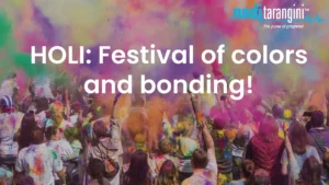 HOLI: Festival of colors and bonding!